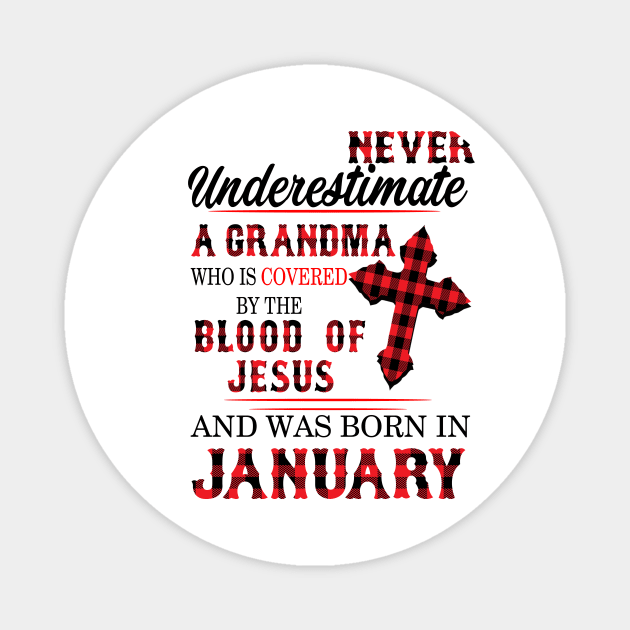 Never Underestimate A Grandma Blood Of Jesus January Magnet by Vladis